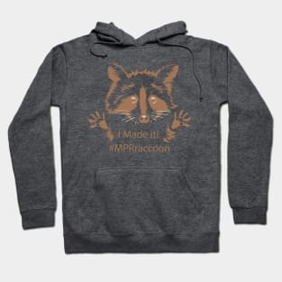 #MPRraccoon I made it Hoodie